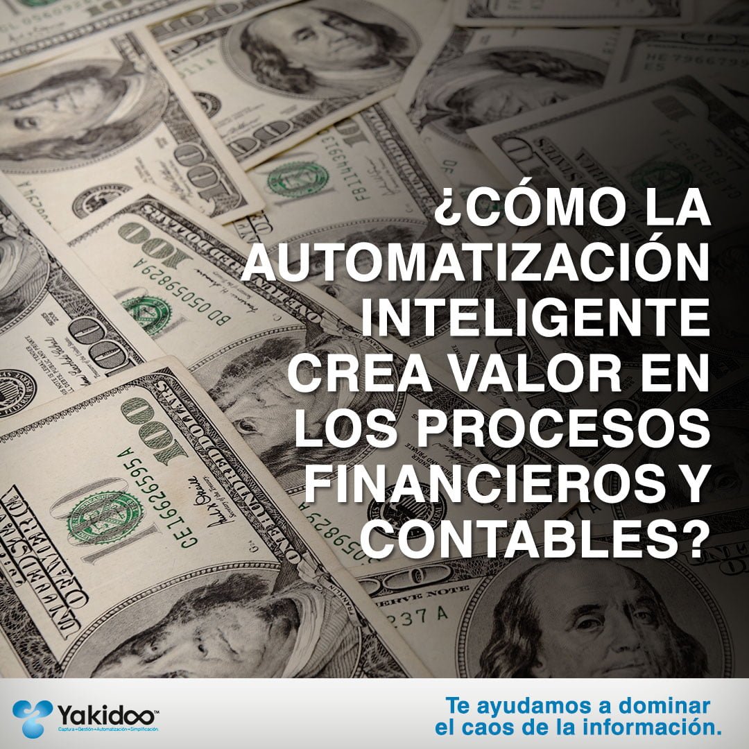 ¿Cómo la automatización inteligente crea valor en los procesos financieros y contables?
